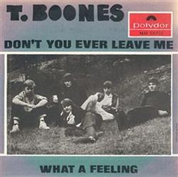 ladda ner album TBoones - Dont You Ever Leave Me What A Feeling