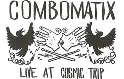 online luisteren Combomatix - Live At Cosmic Trip