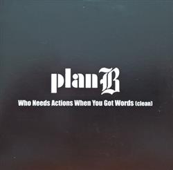 descargar álbum Plan B - Who Needs Actions When You Got Words Clean