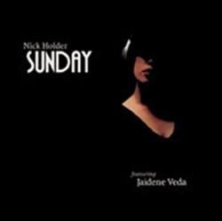 escuchar en línea Nick Holder Featuring Jaidene Veda - Sunday