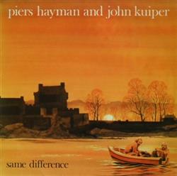 ladda ner album Piers Hayman And John Kuiper - Same Difference