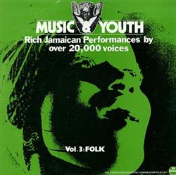 escuchar en línea Various - Music Youth Rich Jamaican Performances By Over 20000 Voices Volume 3 Folk