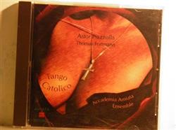 last ned album Accademia Amiata - Tango Catolico Astor Piazzolla Thomas Fortmann