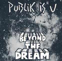 baixar álbum Publik Is H U - Beyond The Dream Being No One