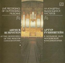ouvir online Arthur Rubinstein - At The Grand Hall Of The Moscow Conservatoire Vol II