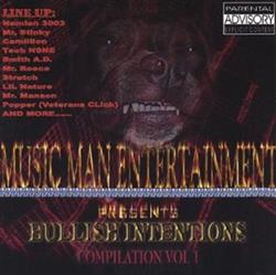 écouter en ligne Various - Music Man Entertainment Presents Bullish Intentions Compilation Vol 1