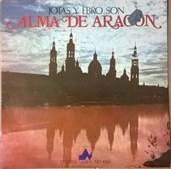 descargar álbum Conjunto Y Cuerpo De Baile De Aragón - Jotas Y Ebro Son Alma De Aragón