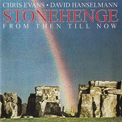 Album herunterladen Chris Evans David Hanselmann - Stonehenge From Then Till Now