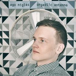 descargar álbum Ago Niglas - Orgastic Antenna
