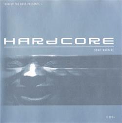 lytte på nettet Various - Turn Up The Bass Presents Hardcore Sonic Warfare