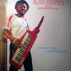 ouvir online Alan Cosmos And His BamBaara Soundz - Sunshine Music For Your Pleasure