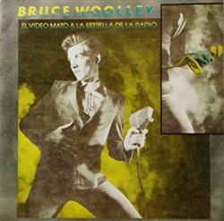 lataa albumi Bruce Woolley - El Vídeo Mató A La Estrella De La Radio