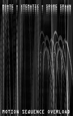 kuunnella verkossa MoTe, Xtematic, Spore Spawn - Motion Sequence Overload