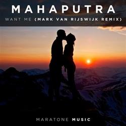 last ned album Mahaputra - Want Me Mark van Rijswijk Remix