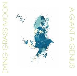 ladda ner album A Giant A Genius - Dying Grass Moon