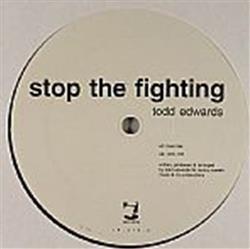 ladda ner album Todd Edwards - Stop The Fighting