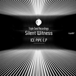 télécharger l'album Silent Witness - Ice Pipe EP