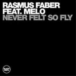 ouvir online Rasmus Faber Feat Melo - Never Felt So Fly