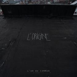 online anhören L'Or Du Commun - LOrigine