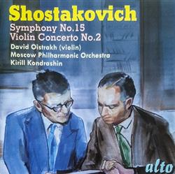 lataa albumi Shostakovich, David Oistrakh, Moscow Philharmonic Orchestra, Kirill Kondrashin - Symphony No15 Violin Concerto No2