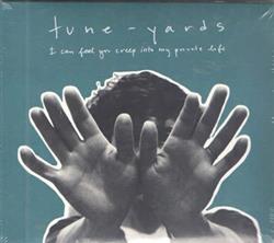 TuneYards - I Can Feel You Creep Into My Private Life