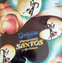 télécharger l'album Primitivo Santos y Su Orquesta - Bailables