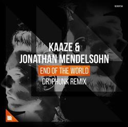 écouter en ligne Kaaze & Jonathan Mendelsohn - End Of The World Dr Phunk Remix