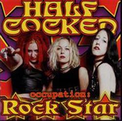 online anhören Half Cocked - Occupation Rock Star