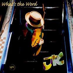 télécharger l'album JK - Whats The Word