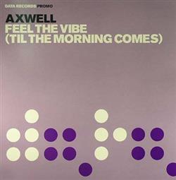 online luisteren Axwell - Feel The Vibe Til The Morning Comes