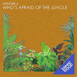 Download Wender A - Whos Afraid Of The Jungle