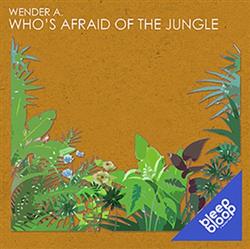 descargar álbum Wender A - Whos Afraid Of The Jungle