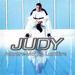 Album herunterladen Judy - Montre Moi La Lumière