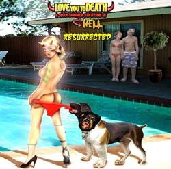 écouter en ligne Love You To Death - 6 Week Summer Vacation In Hell Resurrected