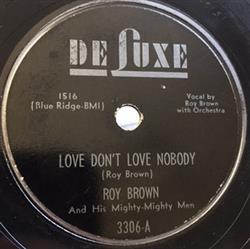 escuchar en línea Roy Brown And His MightyMighty Men - Love Dont Love Nobody Dreaming Blues