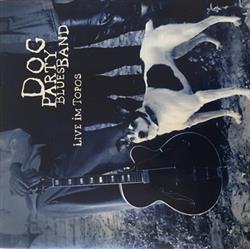 lataa albumi Dog Party Blues Band - Live Im Topos