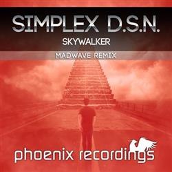 lyssna på nätet Simplex DSN - Skywalker Madwave Remix