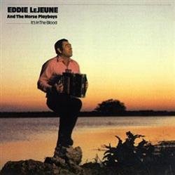 descargar álbum Eddie LeJeune And The Morse Playboys - Its In The Blood