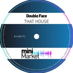 Double Face - That House