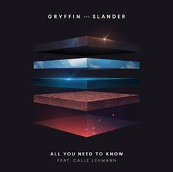 ladda ner album Gryffin And Slander Feat Calle Lehmann - All You Need To Know