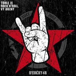 kuunnella verkossa Rybičky 48 - Tohle Je Rocknroll Vy Buzny
