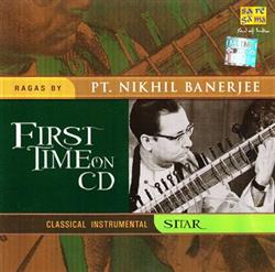 ladda ner album Nikhil Banerjee - Ragas By Pt Nikhil Banerjee