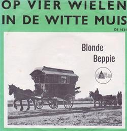 last ned album Blonde Beppie - Op Vier Wielen In De Witte Muis