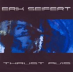 lataa albumi Erik Seifert - Thrust Avis
