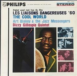 écouter en ligne Art Blakey & The Jazz Messengers Dizzy Gillespie Quintet - Original Sound Track From The Films Les Liaisons Dangereuses 60 The Cool World