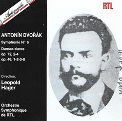 Download Antonín Dvořák, Leopold Hager, Orchestre Symphonique De RTL - Symphonie N 6 Danses Slaves Op 72 2 4 Op 46 1 3 8