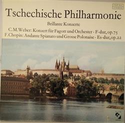 lyssna på nätet Tschechische Philharmonie CM Weber F Chopin - Brillante Konzerte Konzert Für Fagott Und Orchester F Dur Op 75 Andante Spianato Und Grosse Polonaise