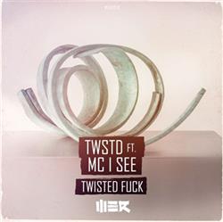 télécharger l'album TWSTD Ft MC I See - Twisted Fuck
