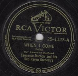 lataa albumi Lawrence Duchow and his Red Raven Orchestra - When I Come