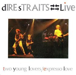 lyssna på nätet Dire Straits - Live Two Young Lovers Expresso Love